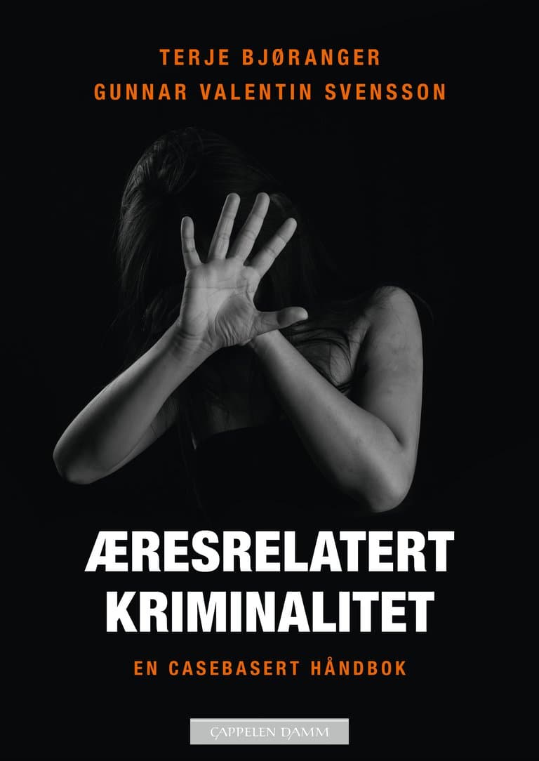 Omslag Æresrelatert kriminalitet av Terje Bjøranger og Gunnar Valentin Svensson (Innbundet)