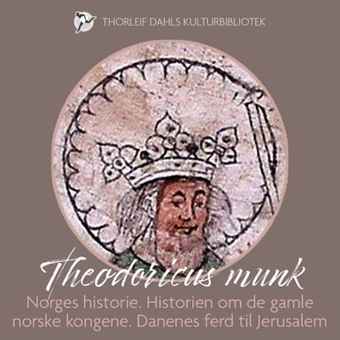 Omslag av "Norges historie. Historien om de gamle norske kongene. Danenes ferd til Jerusalem"