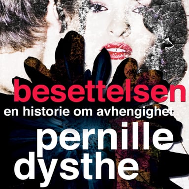 Omslag av "Besettelsen - En historie om avhengighet"