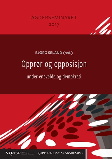 Omslag av "Opprør og opposisjon under enevelde og demokrati"