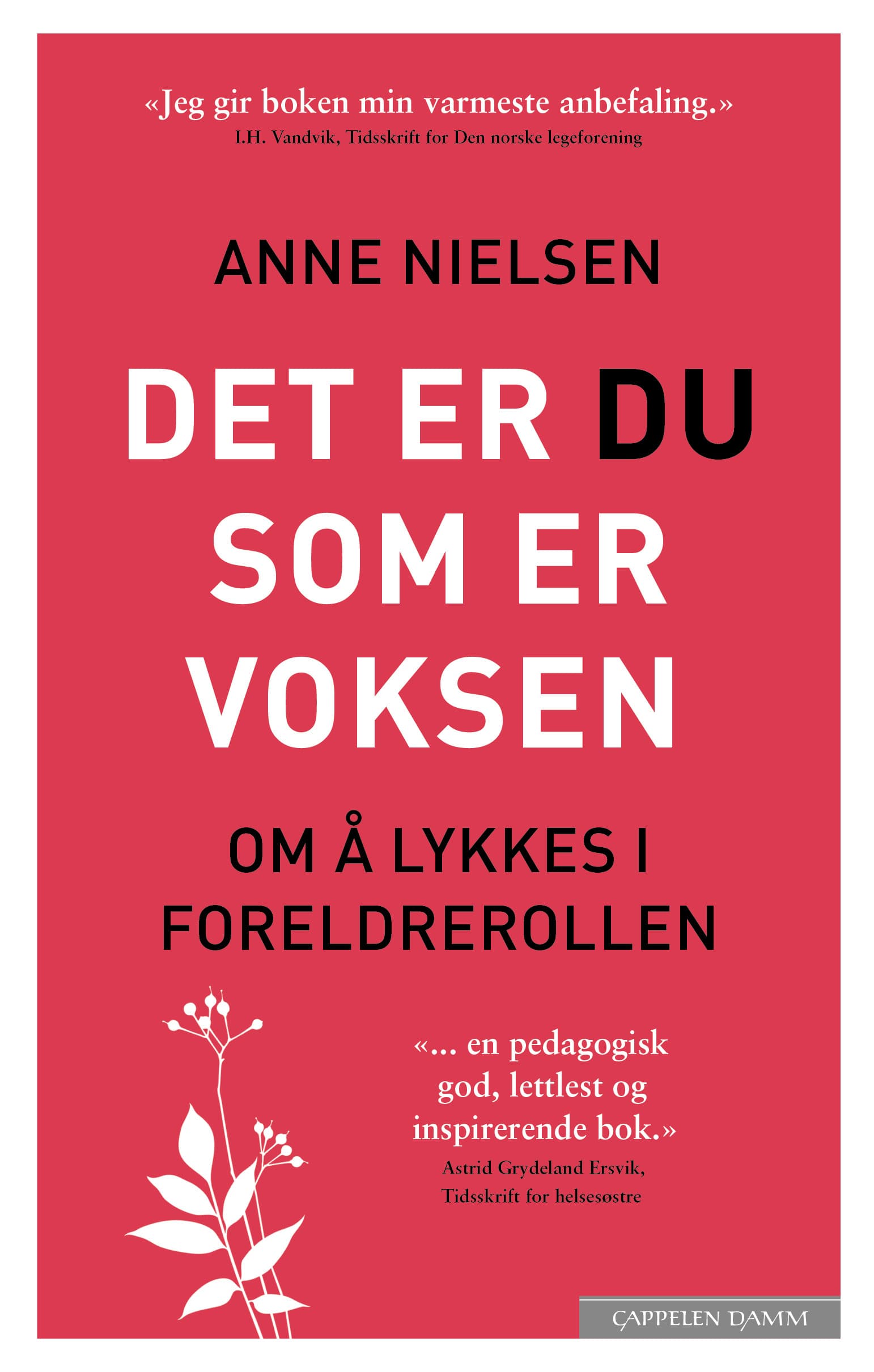 Omslag Det er du som er voksen – Om å lykkes i foreldrerollen av Anne Nielsen (Heftet)