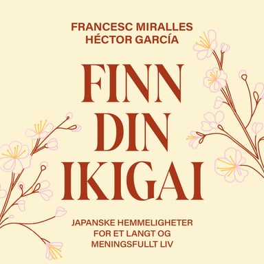 Omslag av "Finn din ikigai - Japanske hemmeligheter for et langt og meningsfullt liv"