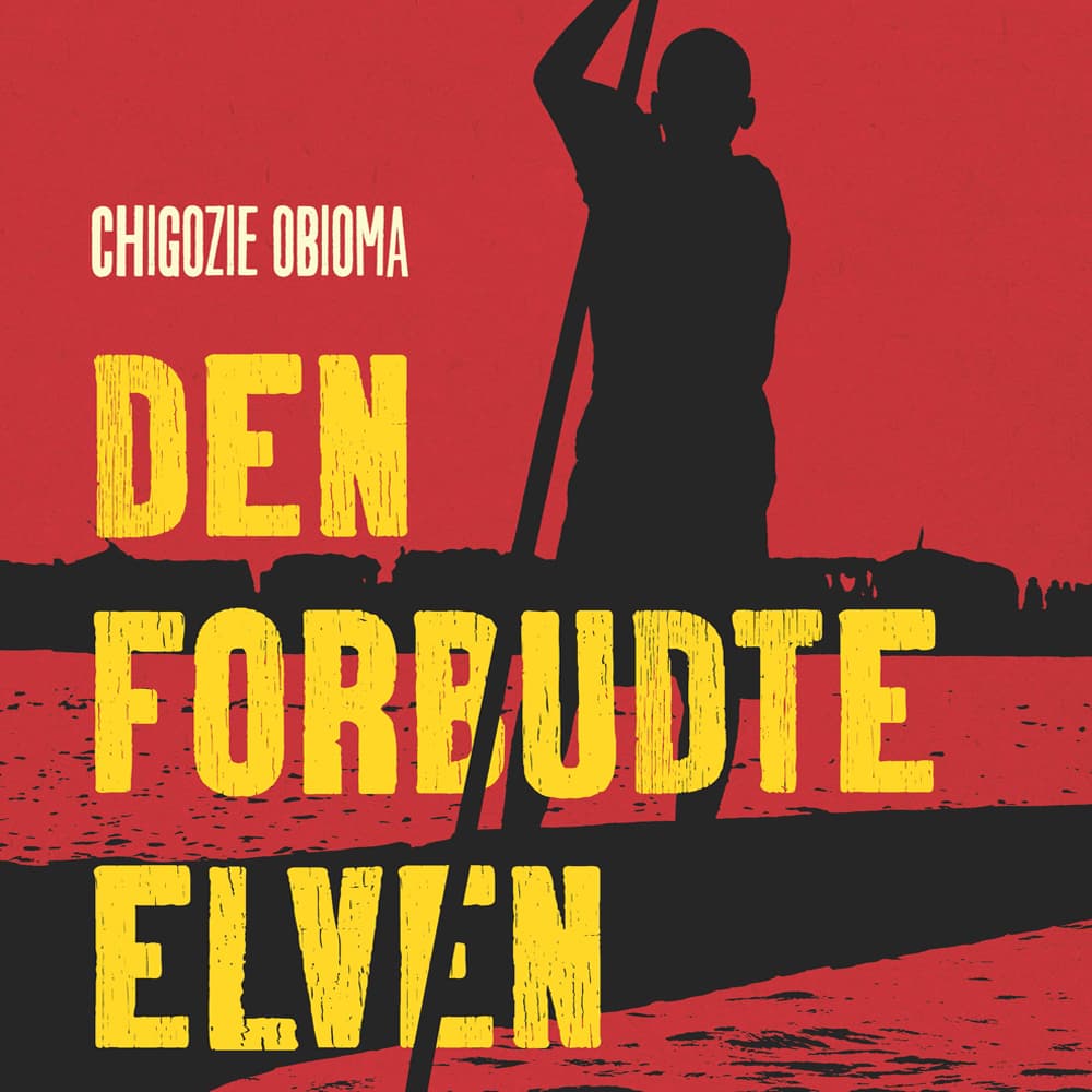 Omslag Den forbudte elven av Chigozie Obioma (Lydbok)