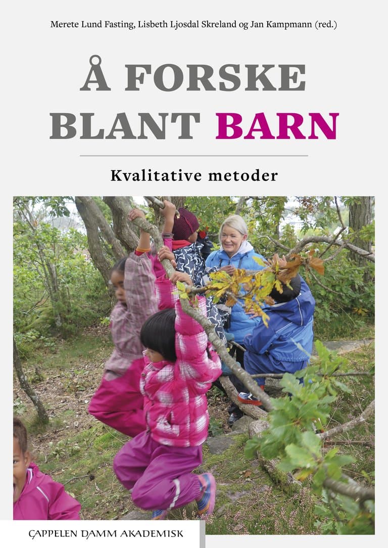 Omslag Å forske blant barn av Merete Lund Fasting, Lisbeth Ljosdal Skreland og Jan Kampmann (red.) (Heftet)