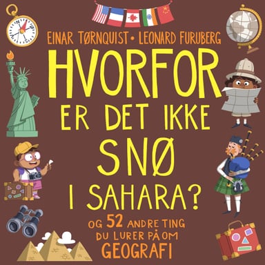 Omslag av "Hvorfor er det ikke snø i Sahara? - og 52 andre ting du lurer på om geografi"