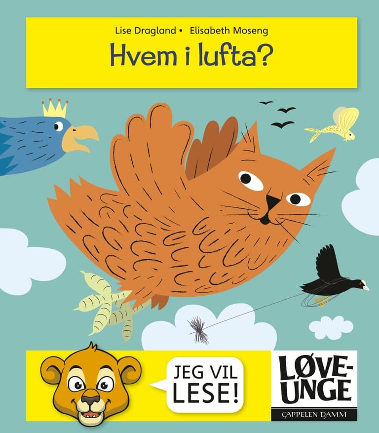 Omslag Løveunge Hvem i lufta? av Lise Dragland (Innbundet)