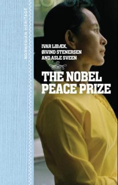 Omslag The Nobel peace prize av Ivar Libæk, Øivind Stenersen og Asle Sveen (Innbundet)