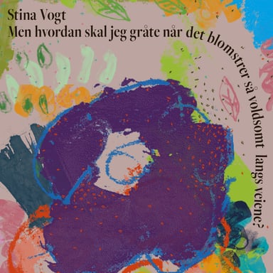 Omslag av "Men hvordan skal jeg gråte når det blomstrer så voldsomt langs veiene?"