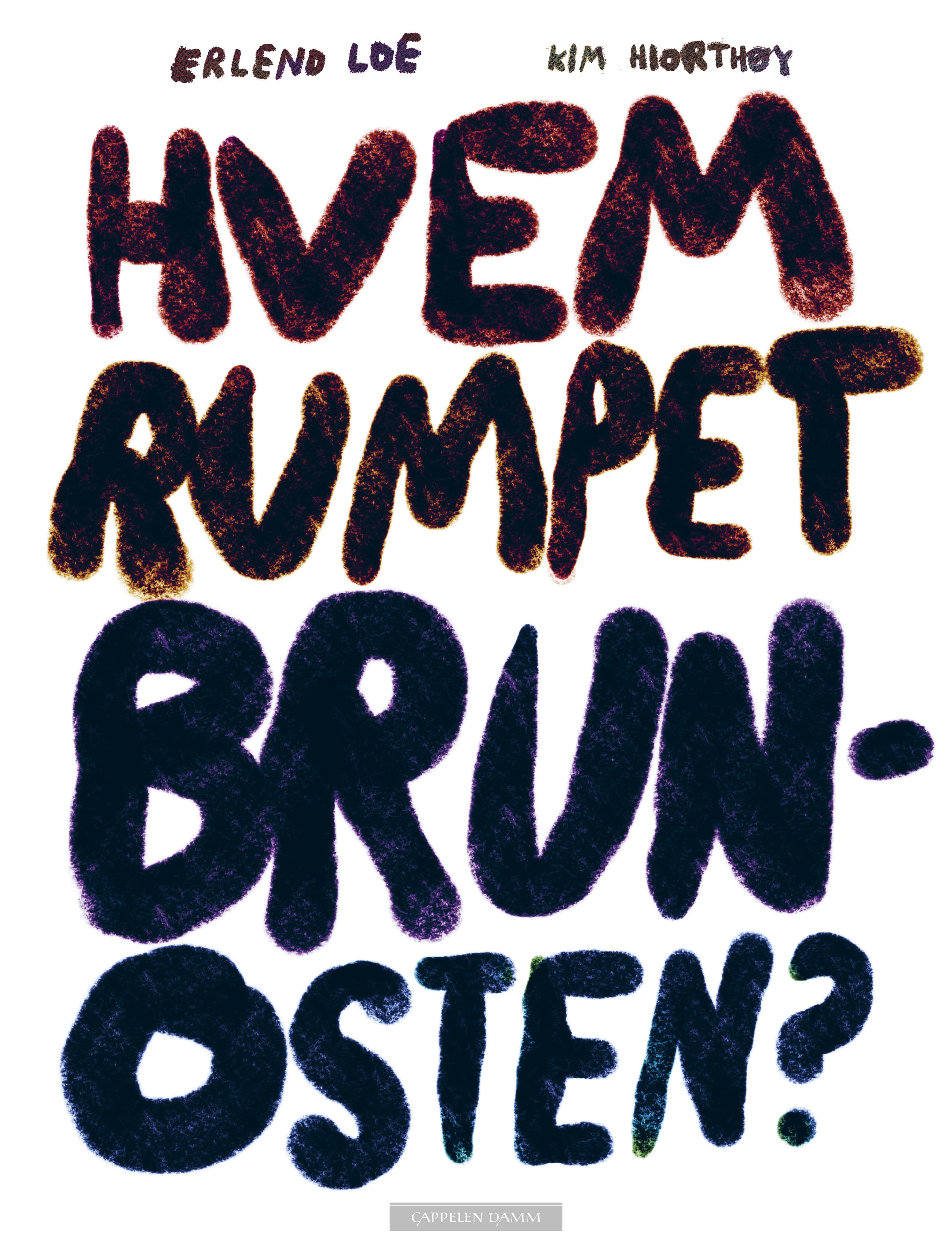 Omslag Hvem rumpet brunosten? av Erlend Loe (Innbundet)