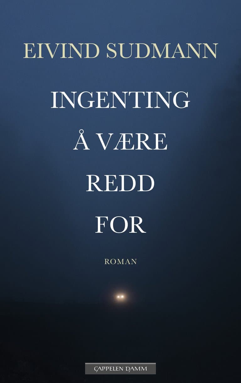 Omslag Ingenting å være redd for av Eivind Sudmann (Innbundet)