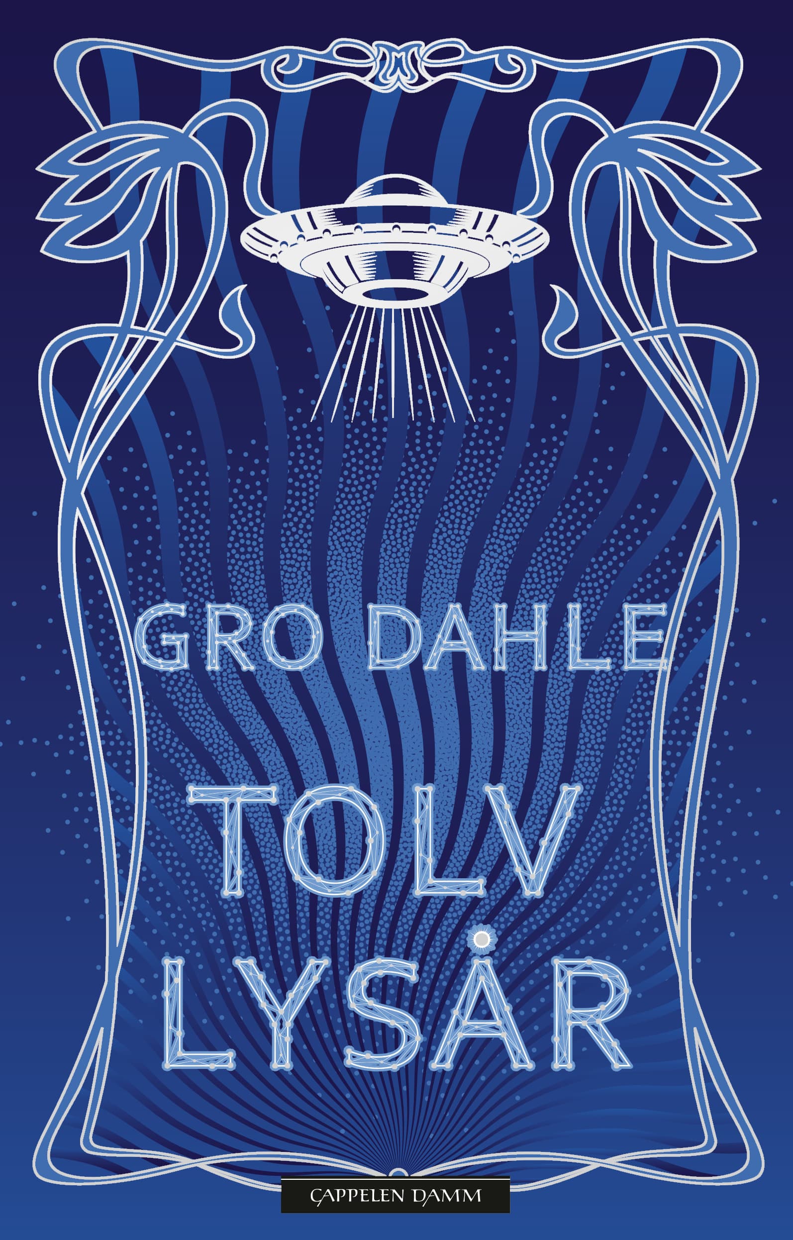 Omslag Tolv lysår av Gro Dahle (Innbundet)