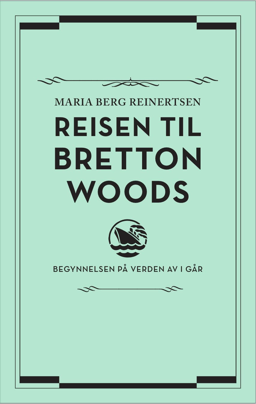 Omslag Reisen til Bretton Woods av Maria Berg Reinertsen (Innbundet)