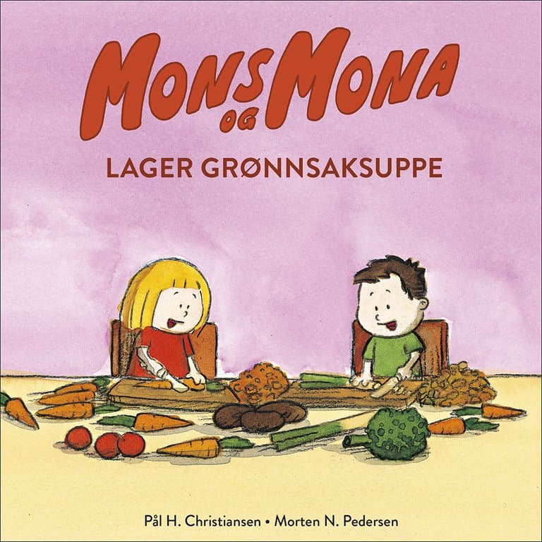 Omslag Mons og Mona lager grønnsaksuppe av Pål H. Christiansen og Morten N. Pedersen (Lydbok)