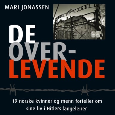 Omslag av "De overlevende - 19 norske kvinner og menn forteller om sine liv i Hitlers fangeleirer"