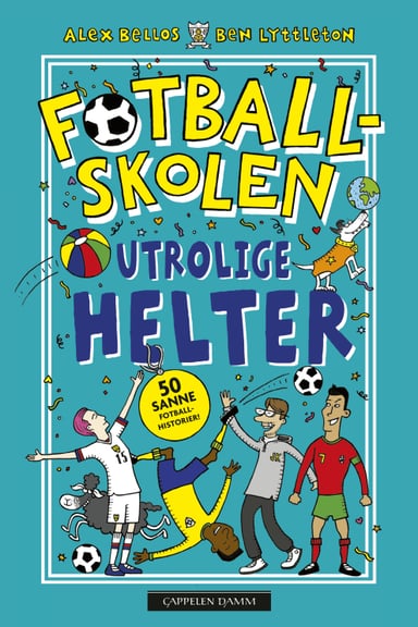 Omslag av "Fotballskolen - Utrolige helter"