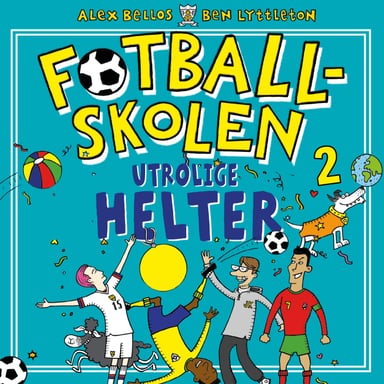 Omslag av "Fotballskolen - Utrolige helter"