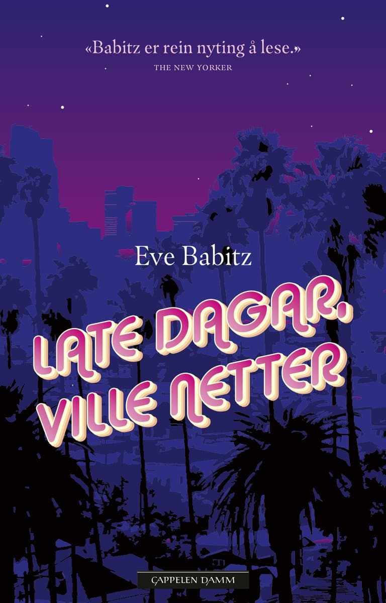 Omslag Late dagar, ville netter av Eve Babitz (Innbundet)