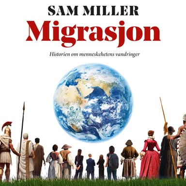 Omslag av "Migrasjon - Historien om menneskehetens vandringer"