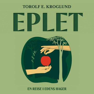 Omslag av "Eplet - En reise i Edens hager"