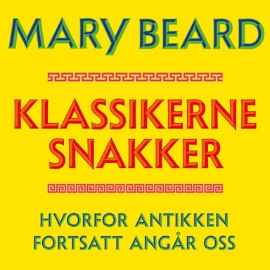 Omslag av "Klassikerne snakker - Hvorfor antikken fortsatt angår oss"