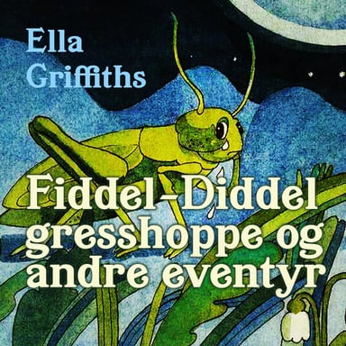 Omslag av "Fiddel-Diddel gresshoppe og andre eventyr"