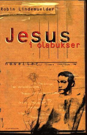 Jesus i olabukser av Robin Lindemuelder (Innbundet)