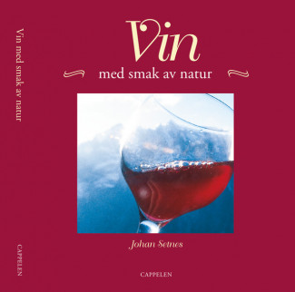 Vin med smak av natur av Johan Setnes (Innbundet)