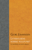 Litteraturens norske nullpunkt av Georg Johannesen (Innbundet)