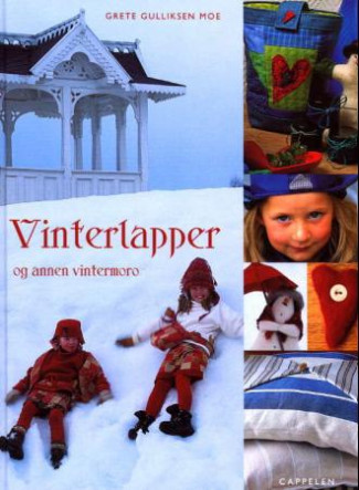 Vinterlapper - og annen vintermoro av Grete Gulliksen Moe (Innbundet)