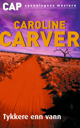 Tykkere enn vann av Caroline Carver (Heftet)
