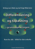 Differensiering og tilpasning i grunnopplæringen av Erling Lars Dale og Jarl Inge Wærness (Heftet)