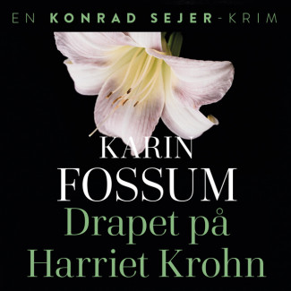 Drapet på Harriet Krohn av Karin Fossum (Nedlastbar lydbok)