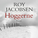Hoggerne av Roy Jacobsen (Nedlastbar lydbok)