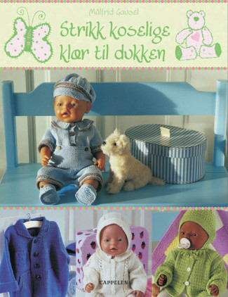 Strikk koselige klær til dukken av Målfrid Gausel (Innbundet)
