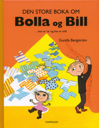 Den store boka om Bolla og Bill av Gunilla Bergström (Innbundet)