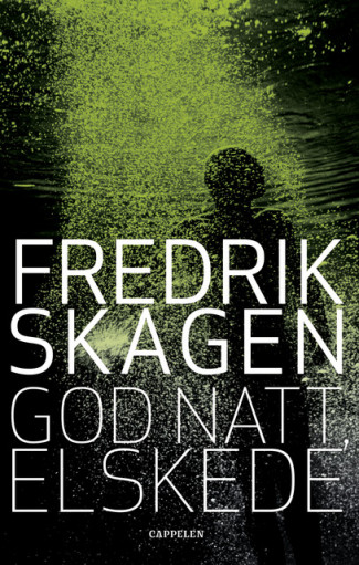 God natt, elskede av Fredrik Skagen (Innbundet)