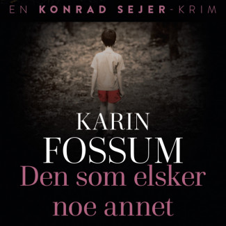 Den som elsker noe annet av Karin Fossum (Nedlastbar lydbok)