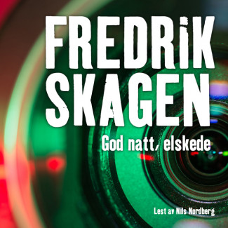 God natt, elskede av Fredrik Skagen (Nedlastbar lydbok)