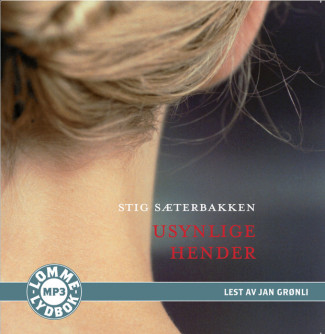 Usynlige hender av Stig Sæterbakken (Lydbok MP3-CD)