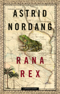 Rana Rex av Astrid Nordang (Innbundet)
