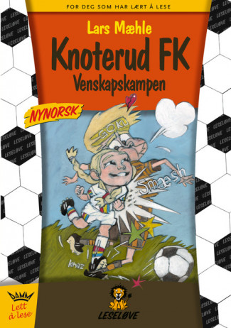 Leseløve - Knoterud FK Venskapskampen (nynorsk utgåve) av Lars Mæhle (Innbundet)