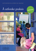 Å utforske praksis - barnehagen av Ruth Jensen (Heftet)