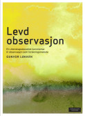 Levd observasjon av Gunvor Løkken (Heftet)