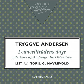 I cancellirådens dage av Tryggve Andersen (Nedlastbar lydbok)