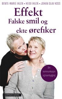 Effekt: Falske smil og ekte ørefiker av Bente-Marie Ihlen (Heftet) Effekt: Falske smil og ekte ørefiker av Bente-Marie Ihlen (Heftet)