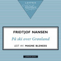 På ski over Grønland av Fridtjof Nansen (Nedlastbar lydbok)