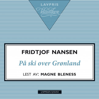 På ski over Grønland av Fridtjof Nansen (Nedlastbar lydbok)