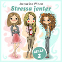 Stressa jenter av Jacqueline Wilson (Nedlastbar lydbok)