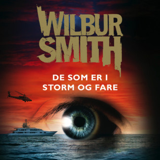 De som er i storm og fare av Wilbur Smith (Nedlastbar lydbok)