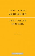 Chet spiller ikke her av Lars Saabye Christensen (Heftet)